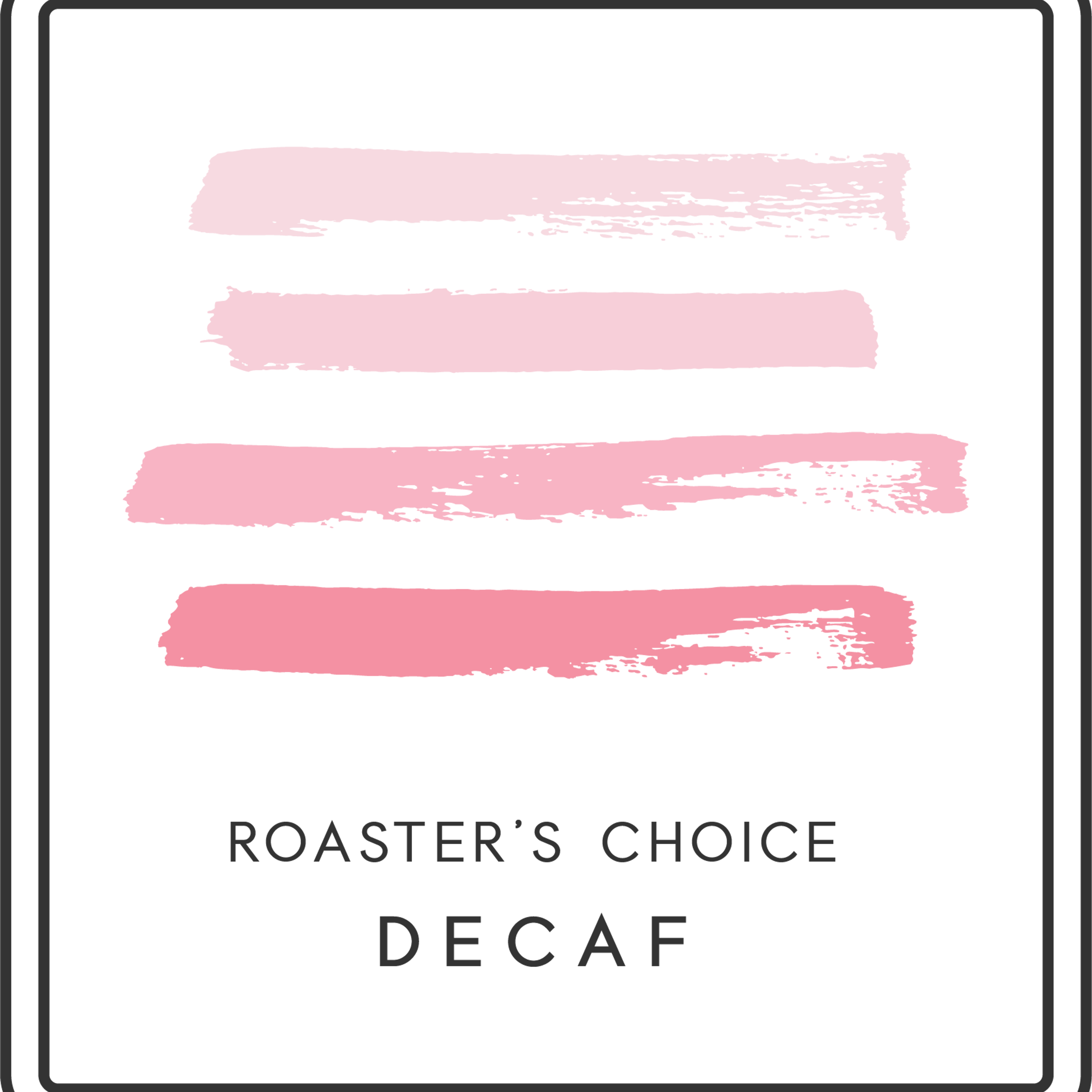 Roaster's Choice - Decaf