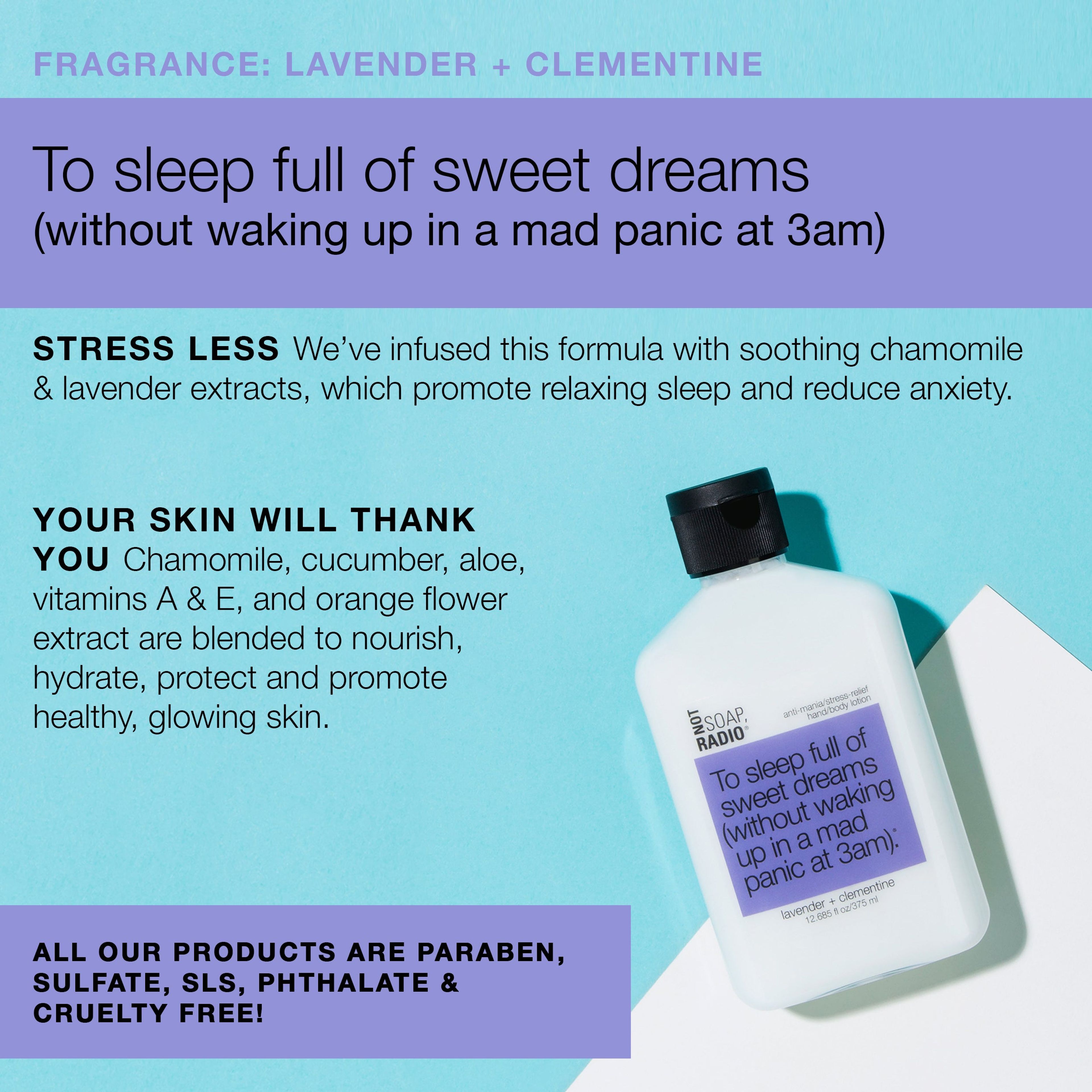 To sleep full of sweet dreams (without waking up in a mad panic at 3am). hand/body lotion