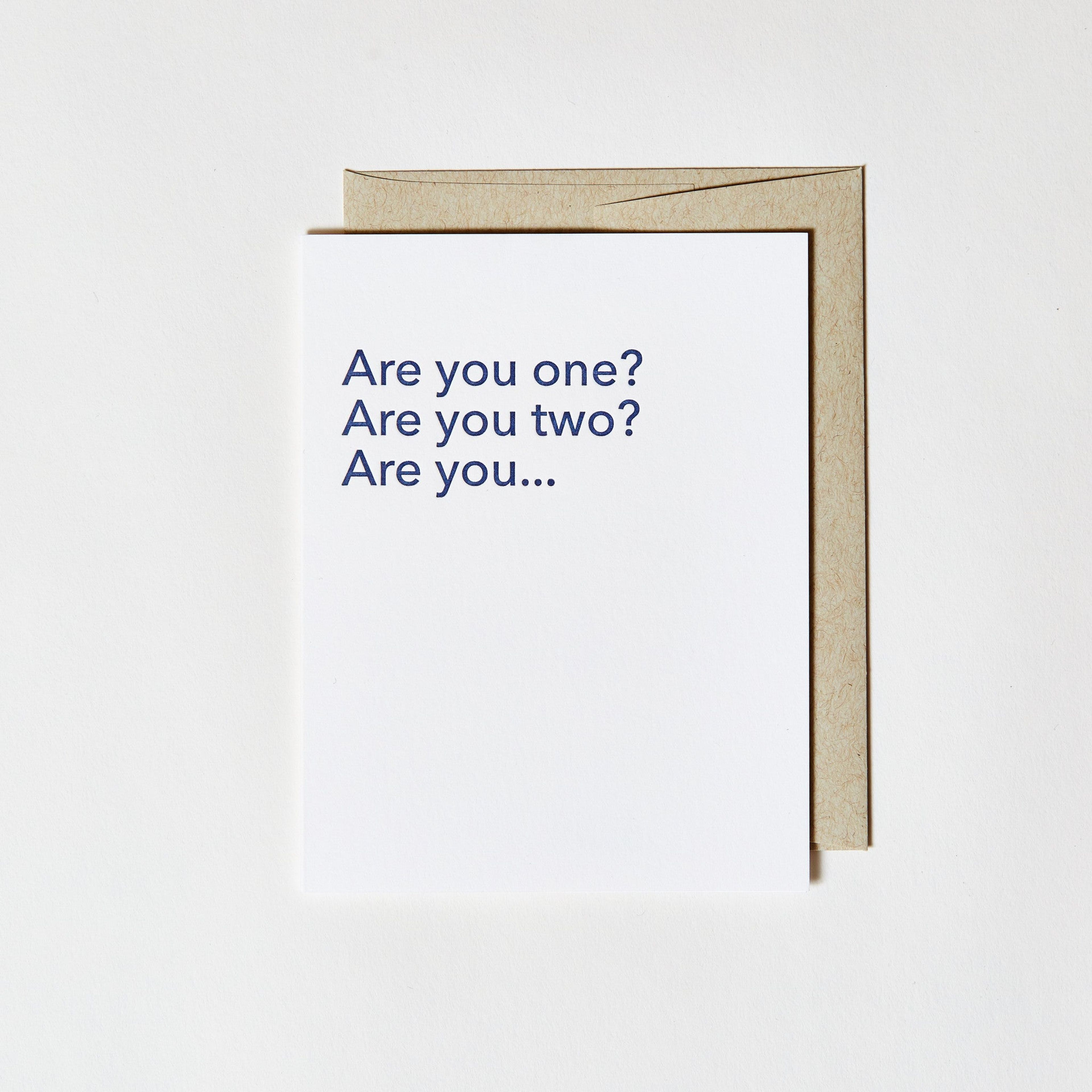 Letterpress Greeting Card - Are you one? Are you two? Are you..
