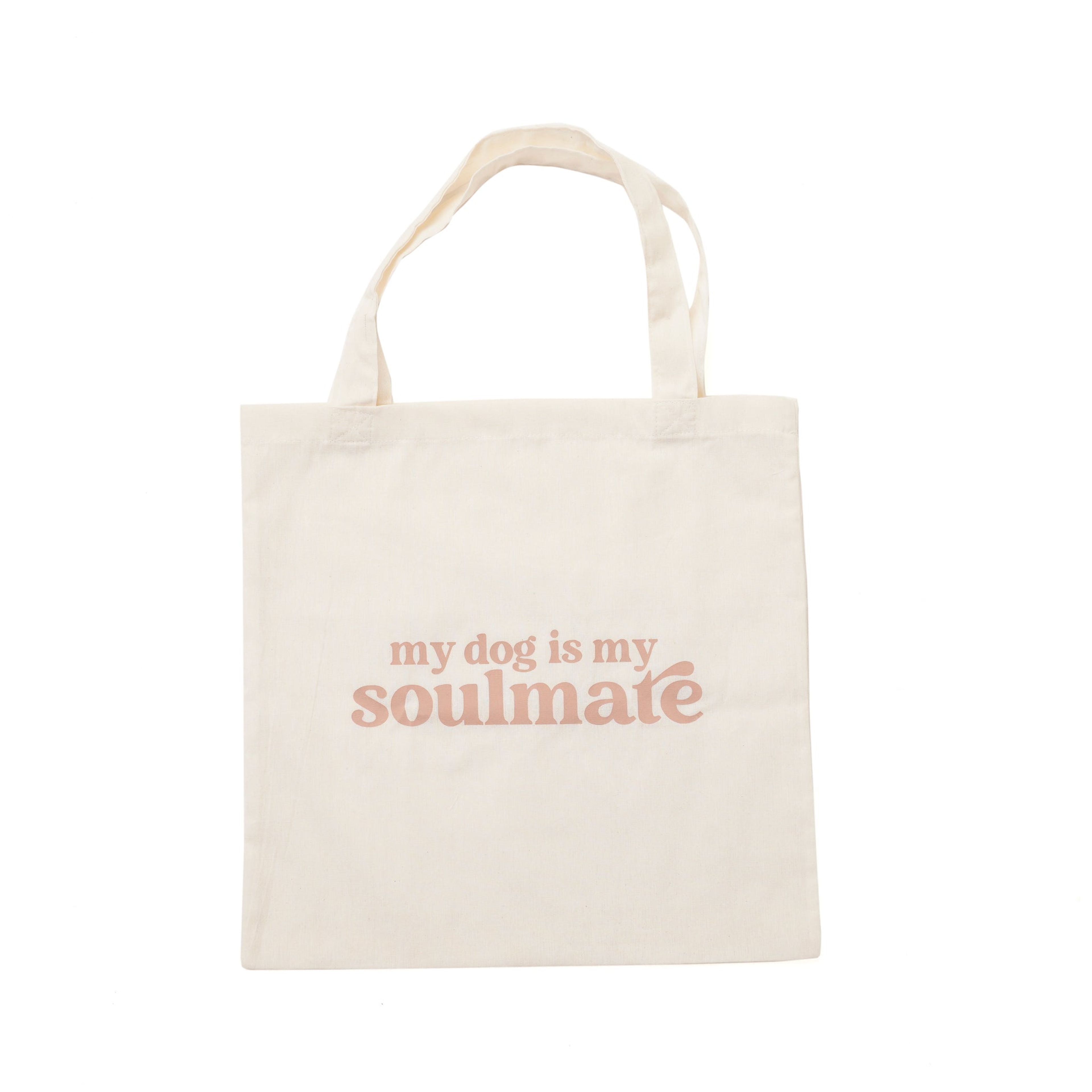 My dog is my soulmate - Tote