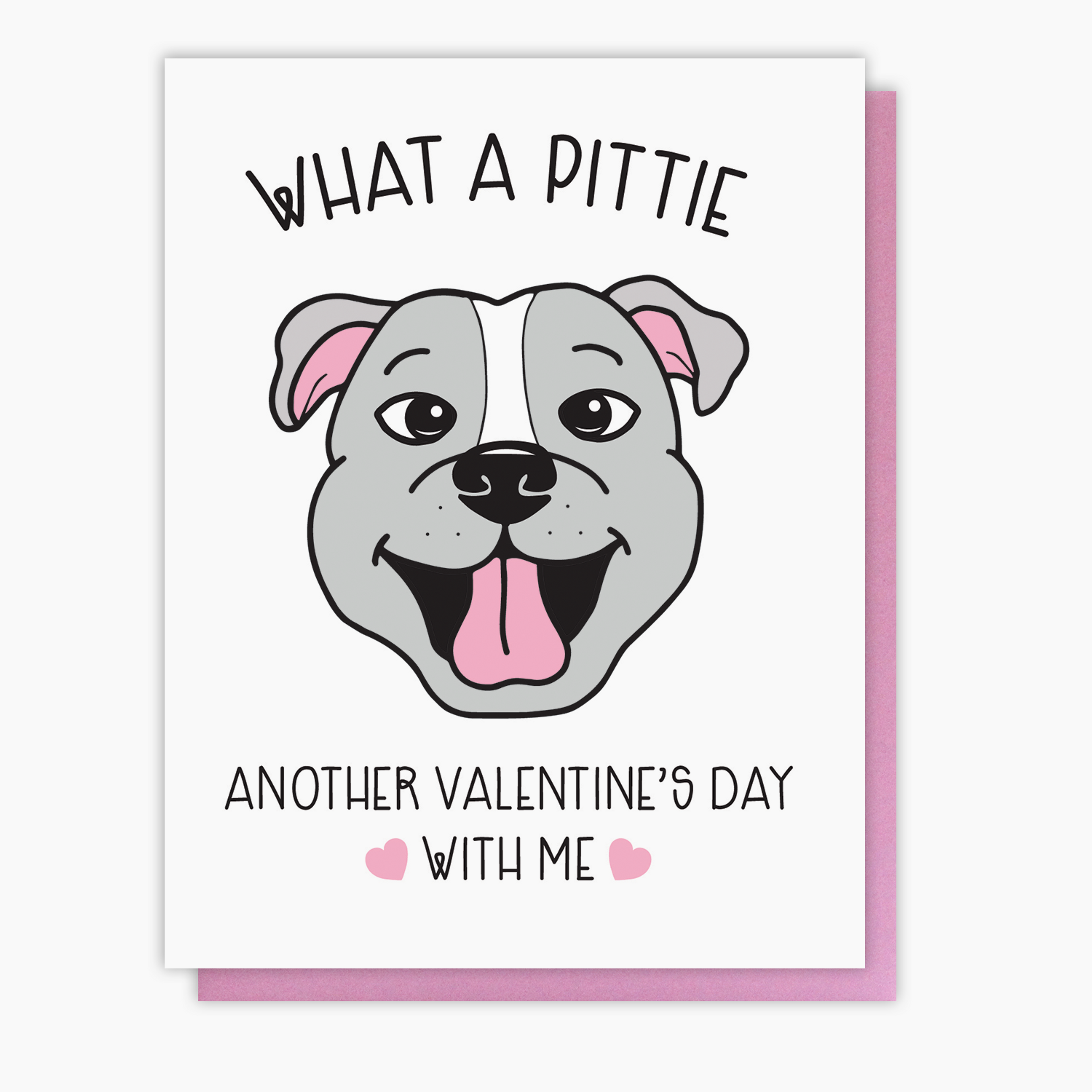 NEW! What a Pittie Letterpress Card | I Love You | Another Valentine's Day | Couple
